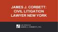 James J. Corbett: Civil Litigation Lawyer New York PowerPoint PPT Presentation