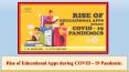 Rise of Educational Apps during COVID - 19 Pandemic. PowerPoint PPT Presentation