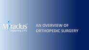 An Overview Of Orthopedic Surgery | Miraclus