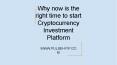 Why is it the right time to Start Crypto Based Investment Platform? PowerPoint PPT Presentation