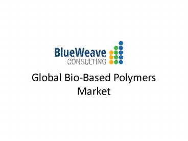 Global Bio-Based Polymers Market Analysis