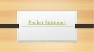 Pocket Spittoons