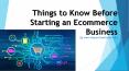 Things to Know Before Starting an Ecommerce Business PowerPoint PPT Presentation