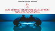 How To Make Your Game Development Business Successful