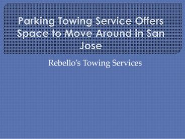 Parking Towing Service Offers Space to Move Around in San Jose