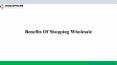 Benefits of Shopping Wholesale PowerPoint PPT Presentation