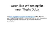 Laser Skin Whitening for Inner Thighs Dubai