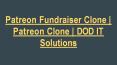 Patreon Fundraiser Clone Script - DOD IT Solution PowerPoint PPT Presentation
