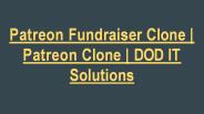 Patreon Fundraiser Clone Script - DOD IT Solution