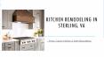 Kitchen Remodeling In Sterling, VA PowerPoint PPT Presentation