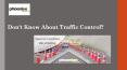 Don't Know about Traffic Control? Go through the guide to know everything PowerPoint PPT Presentation
