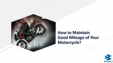 Tips to Maintain Good Mileage of Your Motorcycle