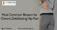 Most Common Reason for Chronic, Debilitating Hip Pain