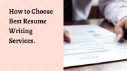 How to Choose Best Resume Writing Services.