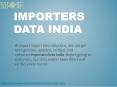 Import Data: Has Genuine Details of Importers PowerPoint PPT Presentation