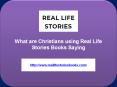 What are Christians using Real Life Stories Books Saying PowerPoint PPT Presentation