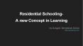 Residential Schooling- A new Concept in Learning | GIS PowerPoint PPT Presentation