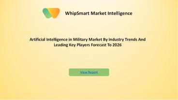 The Artificial Intelligence in Military Market Detailed Analysis Of Current Industry Trends, Growth Forecast To 2026