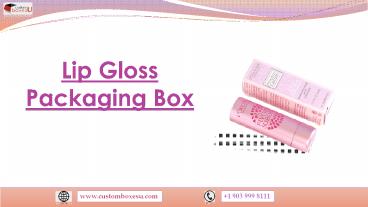 Lip gloss packaging box quality material in USA