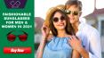 Fashionable Sunglasses for Men and Women in 2021