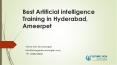 Best Artificial intelligence Training in Hyderabad Ameerpet PowerPoint PPT Presentation