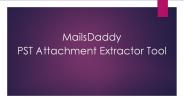 MailsDaddy PST Attachment Extractor Tool