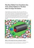 Play Boss Matka From Anywhere Any Time: Online Platform Is The Best Place To Enjoy The Games PowerPoint PPT Presentation