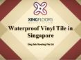 Waterproof Vinyl Tile in Singapore PowerPoint PPT Presentation