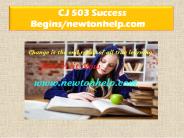 CJ 503 Success Begins/newtonhelp.com   