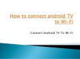 How to connect android TV to Wi-Fi PowerPoint PPT Presentation