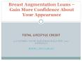 Breast Augmentation Loans – Gain More Confidence About Your Appearance PowerPoint PPT Presentation