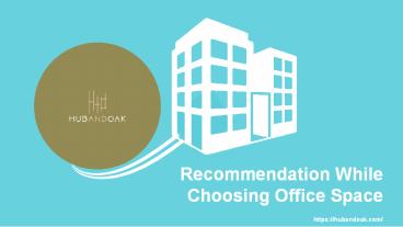 Recommendation While Choosing Office Space