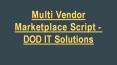 Multi Vendor Marketplace Script - DOD IT Solutions PowerPoint PPT Presentation