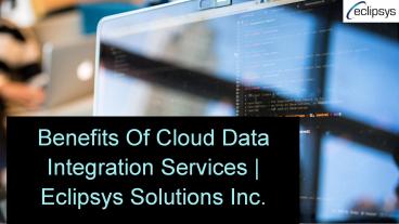 Benefits Of Cloud Data Integration Services | Eclipsys Solutions Inc.