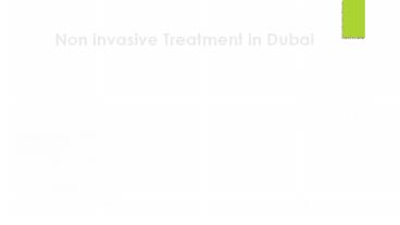 Non invasive Treatment in Dubai
