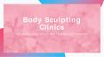 Benefits Of Going To Body Sculpting Clinics PowerPoint PPT Presentation