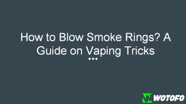 How To Do Rings With Vape Juice How To Do Smoke Rings And Amazing Vape Tricks Cometovape Australia Tricks For Beginners How To Do Rings With Vape Juice How To Do Smoke Rings And Amazing Vape Tricks Cometovape Australia Tricks For Beginners