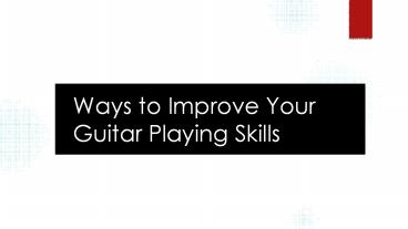 Ways to Improve Your Guitar Playing Skills
