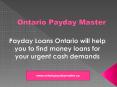 Payday Loans Ontario - Instant Online Loans Unemployed Upto $5000 PowerPoint PPT Presentation