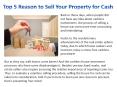 Top 5 Reason to Sell Your Property for Cash PowerPoint PPT Presentation