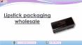 Lipstick packaging wholesale quality material in Texas