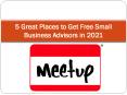 Get Free Small Business Advisors in 2021 PowerPoint PPT Presentation