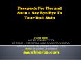 Ayurvedic Facepack For Normal Skin – Say Bye-Bye To Your Dull Skin