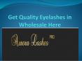 Get Quality Eyelashes in Wholesale Here PowerPoint PPT Presentation