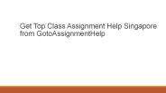 Assignment Help Singapore from GotoAssignmentHelp
