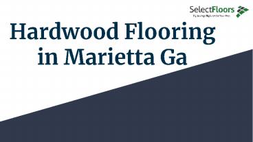 Hardwood Flooring installation in Marietta Ga