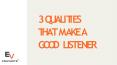 3 Qualities that make a good listener PowerPoint PPT Presentation