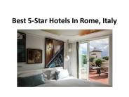 Best 5-Star Hotels In Rome, Italy