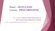 What are the Side Effects of Procarbazine Matulane?