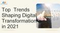 Top  Trends Shaping Digital Transformation in 2021 PowerPoint PPT Presentation